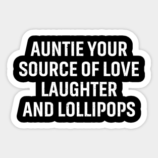 Auntie Your source of love, laughter, and lollipops. Sticker